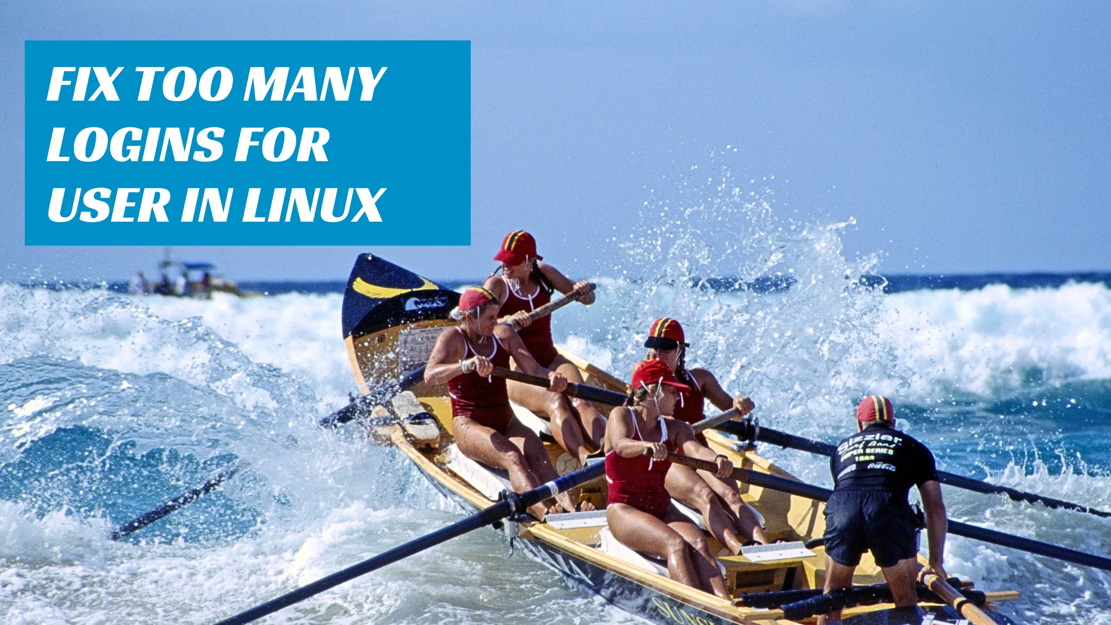 fix-too-many-logins-for-user-with-detailed-steps-in-linux-howtouselinux